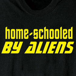 Home-Schooled By Aliens T-Shirt