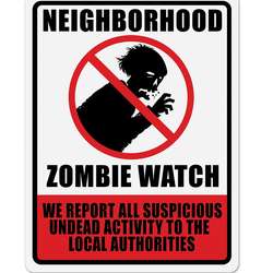 Neighborhood Zombie Watch Sign