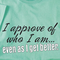 I Approve of Who I Am Ladies T-Shirt