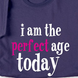 Perfect Age Ladies T-Shirt