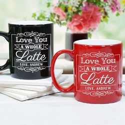 I Love You a Whole Latte Personalized Mug
