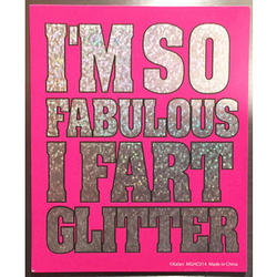 I'm So Fabulous I Fart Glitter Refrigerator Magnet