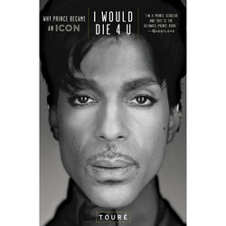 I Would Die 4 U: The Making of an Icon Book