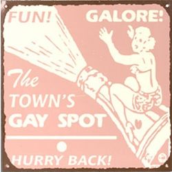 Town's Gay Spot Metal Sign
