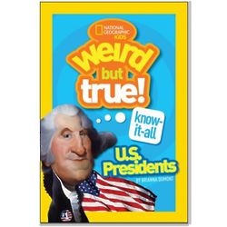 Weird But True Know-It-All - U.S. Presidents Book