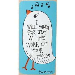 I Will Sing for Joy Psalm 92:4 Plaque