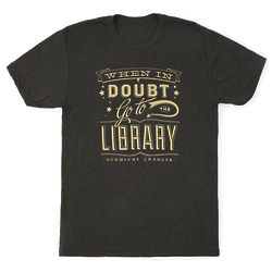When in Doubt Go to the Library T-Shirt