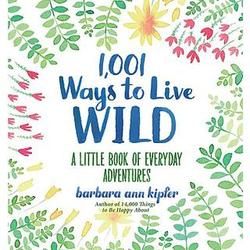 1,001 Ways to Live Wild Book