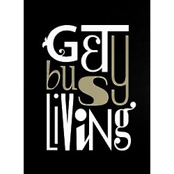 Get Busy Living Wrapped Canvas Art Print