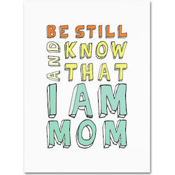 Be Still And Know I Am Mom Giclee Printed Canvas