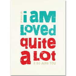 I Am Loved Quite A Lot and So Are You Giclee Canvas Print