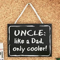Uncle Like A Dad Sign