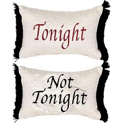 Tonight, Not Tonight Pillow