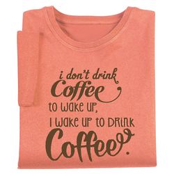 Wake Up to Drink Coffee T-Shirt