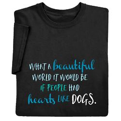 If People Had Hearts Like Dogs T-Shirt