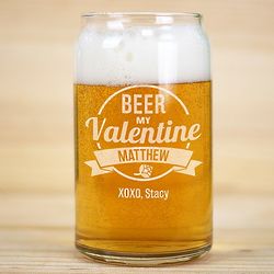 Engraved Beer My Valentine Beer Can Glass
