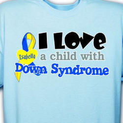 I Love a Child with Down Syndrome Personalized T-Shirt