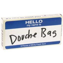 Hello My Name is Douche Bag Gum