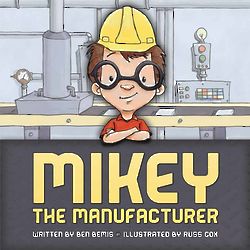 Mikey the Manufacturer Children's Book