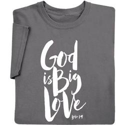 God is Big Love T-Shirt