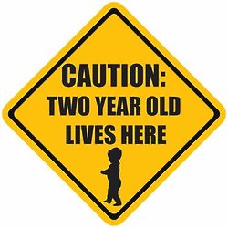 Caution Two Year Old Sign