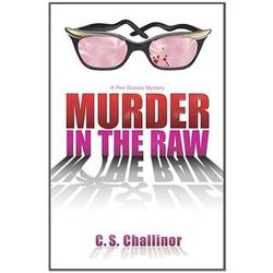 Murder in the Raw - A Rex Graves Mystery