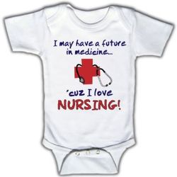 I May Have a Future in Medicine Cuz I Love Nursing Baby Bodysuit