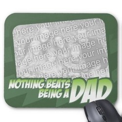 Nothing Beats Being a Dad Personalized Mousepad