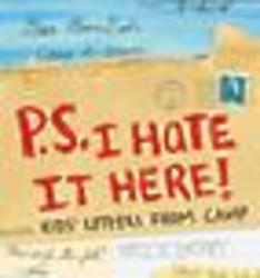 P.S. I Hate It Here! Kids' Letters from Camp Book