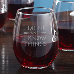 I Drink and I Know Things Stemless Wine Glass