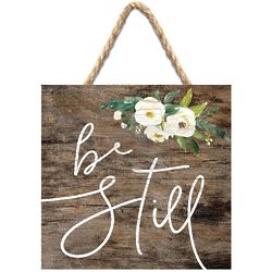 Be Still 7" Square Hanging Sign