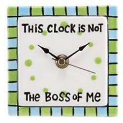 Not the Boss of Me Clock