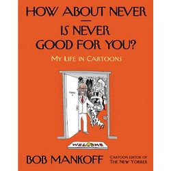 How About Never, Is Never Good For You? Signed Book