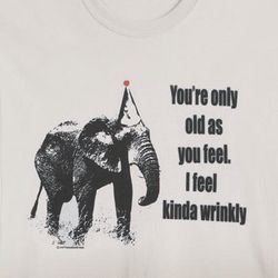I Feel Kind of Wrinkly T-Shirt
