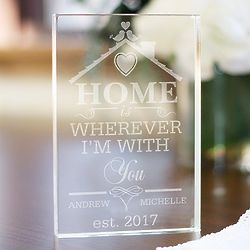 Engraved Home Is Wherever I'm With You Acrylic Plaque