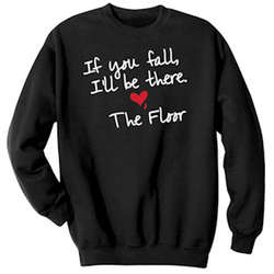 If You Fall Sweatshirt