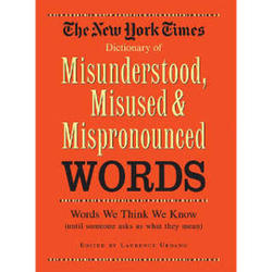 Dictionary of Misunderstood Misused and Mispronounced Words