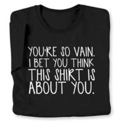 You're So Vain Tee Shirt