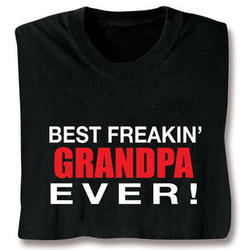 Best Freakin' Grandpa Ever! T-Shirt