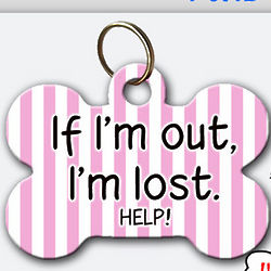 If I'm Out I'm Lost Pet ID Tag - FindGift.com