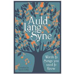Auld Lang Syne: Words to Songs You Used to Know Book