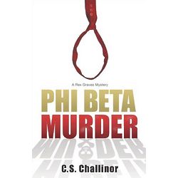 Phi Beta Murder: Rex Graves Novel #3