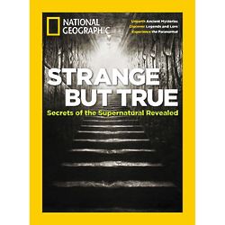 National Geographic Magazine: Strange But True Special Issue