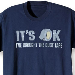 It's OK - I've Brought the Duct Tape T-Shirt