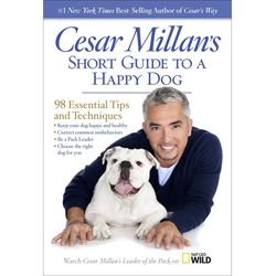 Cesar Millan's Short Guide to a Happy Dog Hardcover Book
