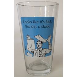 F**k This Sh*t O'Clock Pint Glass