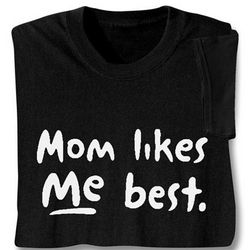 Mom Likes Me Best Shirt