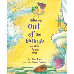 Take Me Out of the Bathtub and Other Silly Dilly Songs Book