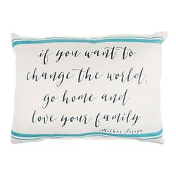 Change the World, Love Your Family Pillow