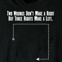 Two Wrongs Don't Make A Right Shirt